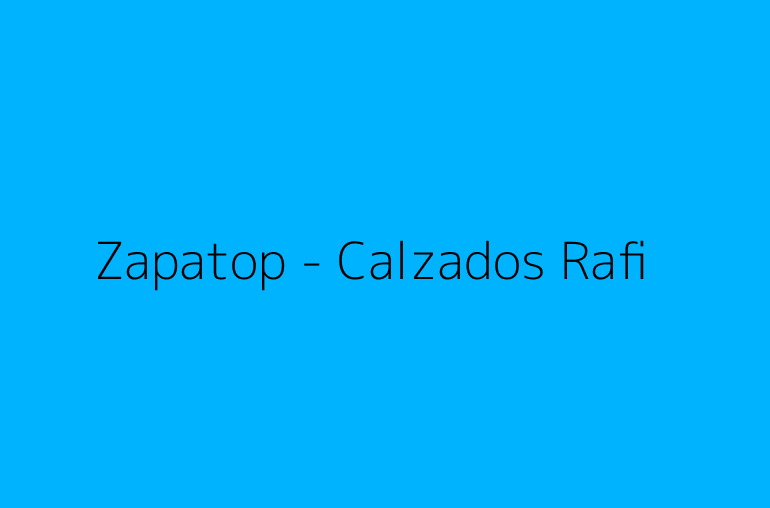 Zapatop - Calzados Rafi